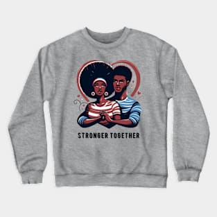 Stronger Together Crewneck Sweatshirt